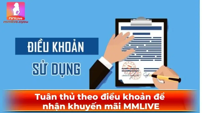 Tuân thủ theo điều khoản để nhận khuyến mãi MMLIVE