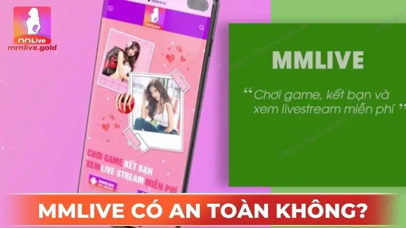 MMlive có an toàn không